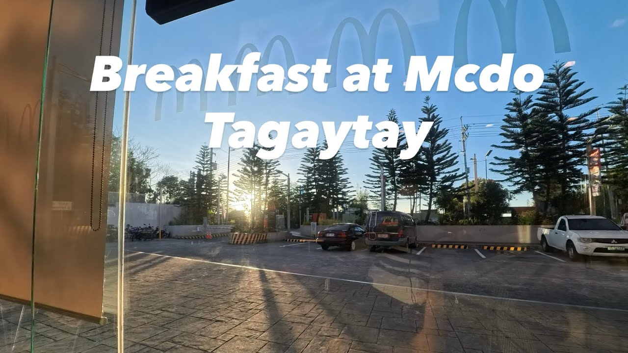 Morning Vlog | Early breakfast at Mcdo Tagaytay 