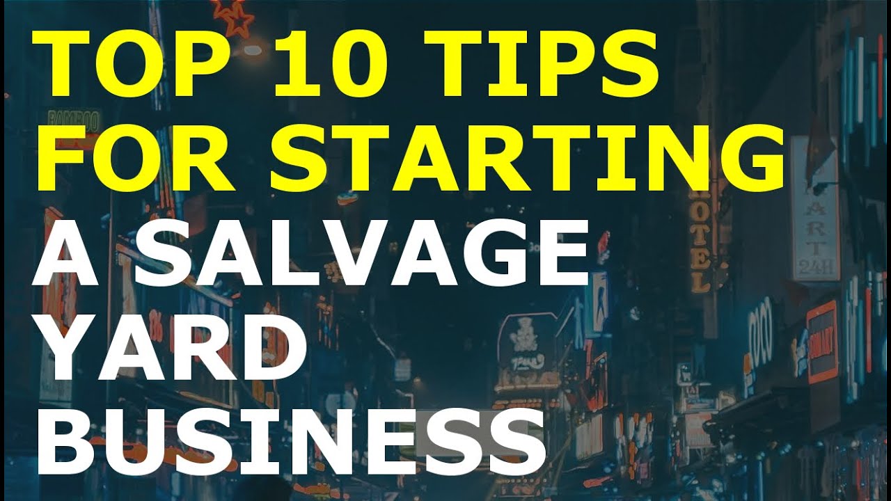 How to Start a Salvage Yard Business | Free Salvage Yard Business Plan Template Included