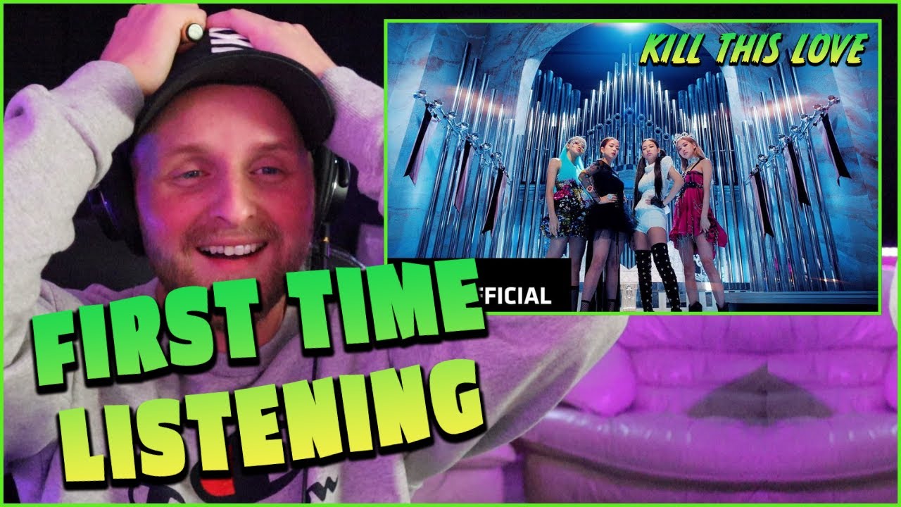 BLACKPINK - 'Kill This Love' M/V REACTION *First Time Listening*