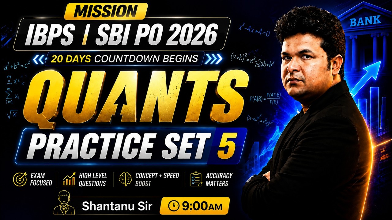 IBPS PO 2026 & SBI PO 2026 🔥 Final 20 Days | Quants Practice Set-5 | PO Exam With Shantanu Sir