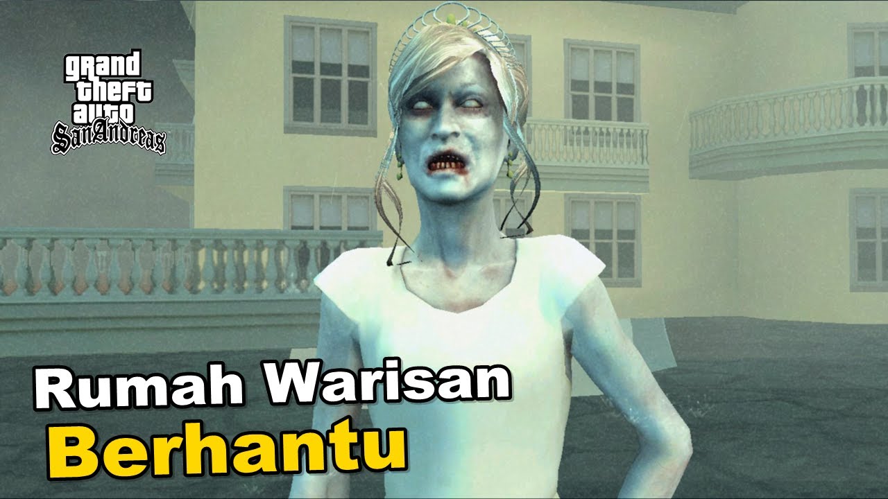 Rumah Warisan Berhantu - GTA San Andreas Dyom