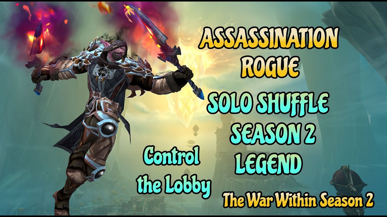 Assassination Rogue PvP  Solo Shuffle Gameplay, Control the Lobby,TWW Season 2 Legend.