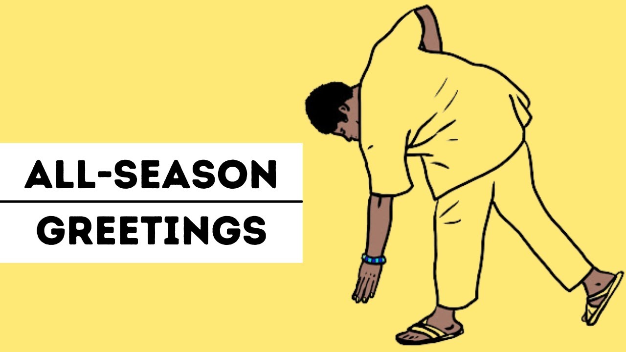 General Yor&ugrave;b&aacute; Greetings for All Periods | The Greetings in My Video Introductions