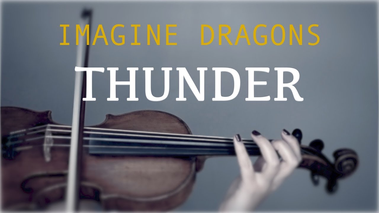 Imagine Dragons - Thunder for violin and piano (COVER)