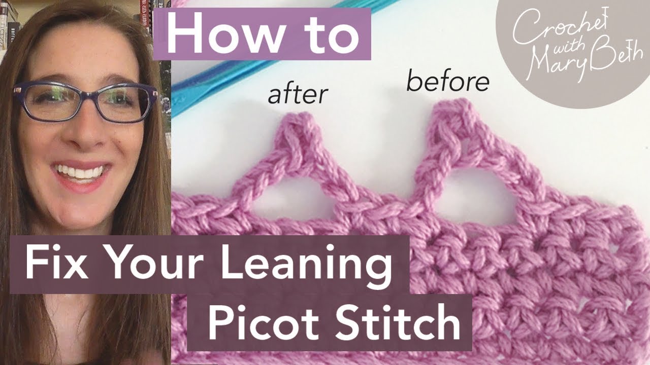 How to Fix your Leaning Picot Stitch - Crochet