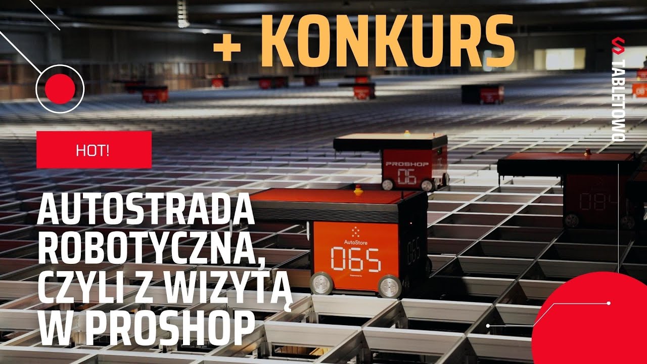 Autostrada robotyczna i nie tylko! Z wizytą w siedzibie Proshop | + KONKURS!