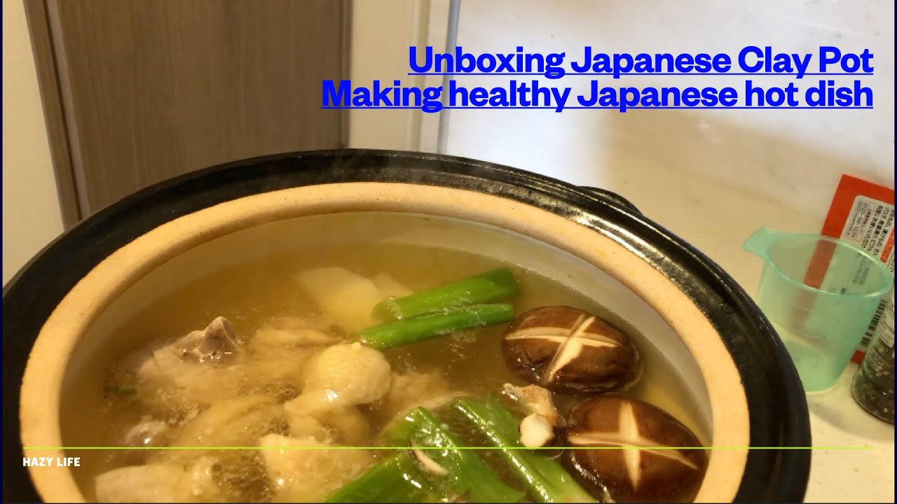 Unboxing Japanese clay pot and making Japanese hot pot dish