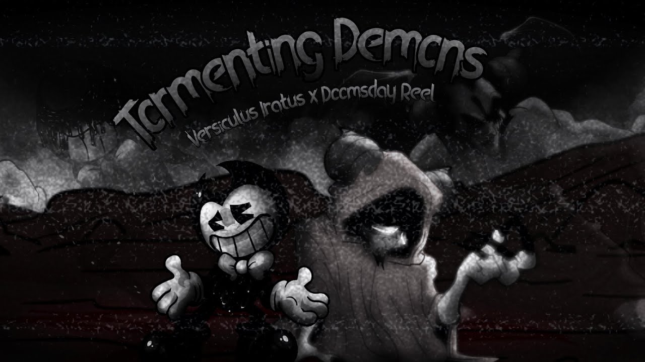 FNF Mashup: Tormenting Demons ( Versiculus Iratus x Doomsday Reel & Redemption) / Satan vs Bendy
