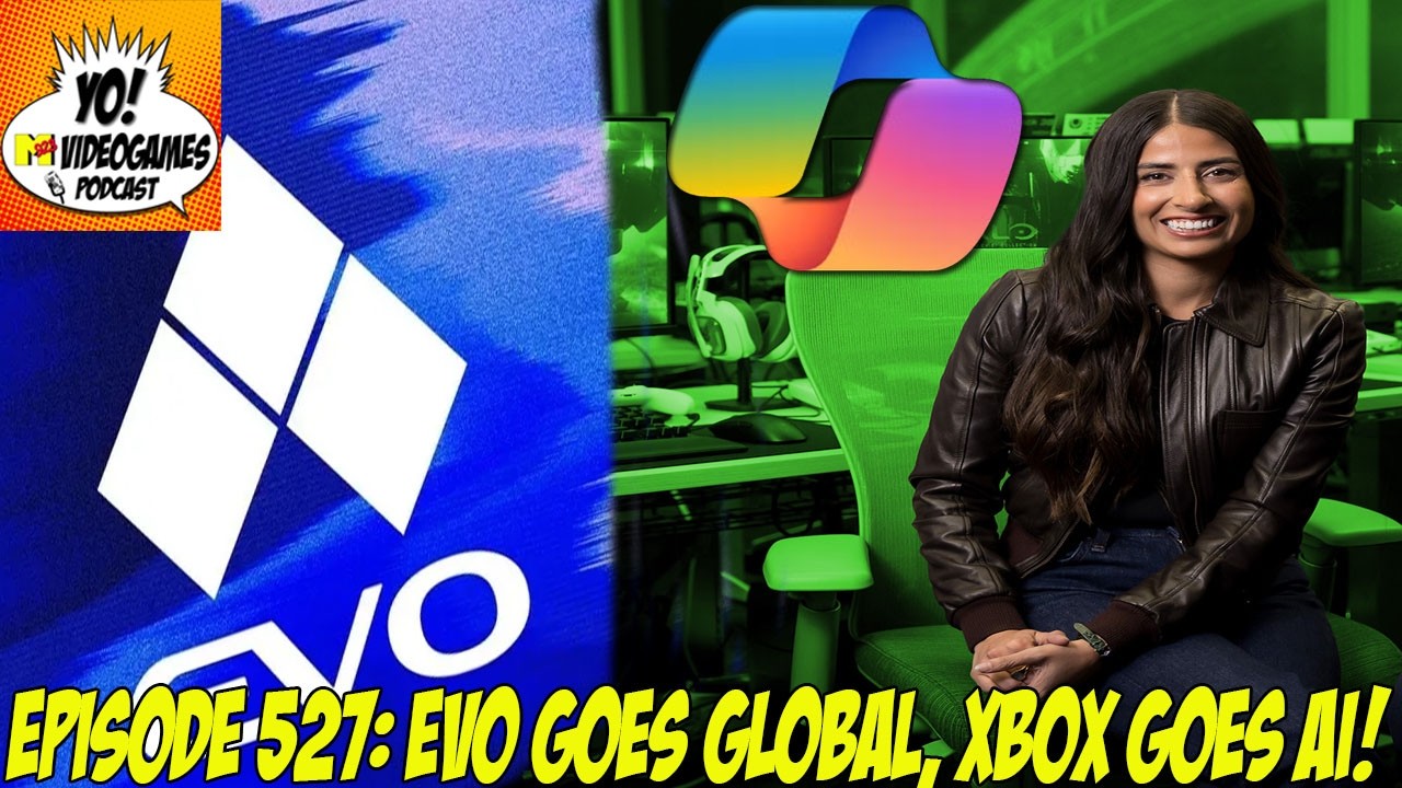 YoVideogames Podcast Episode 527: EVO Goes Global, XBOX Goes AI