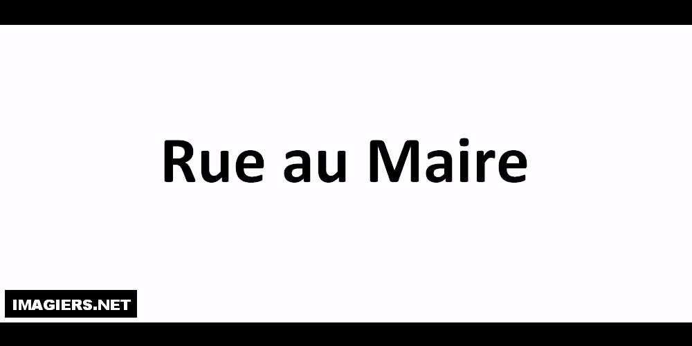 Prononciation = Rue au Maire