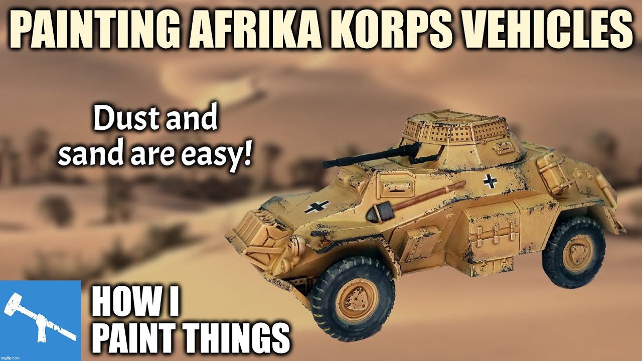 Afrika Korps Vehicles - Painting for Bolt Action Western Desert Games [How I Paint Things]