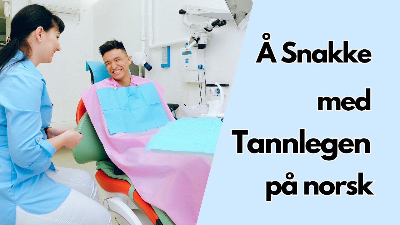 Hos tannlege | Ord og uttrykk du bør kunne