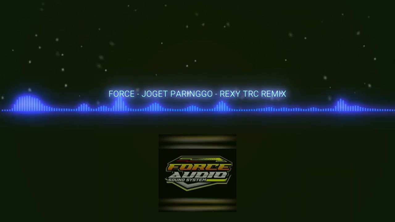 FORCE - JOGET PARINGGO - REXY TRC REMIX 2025