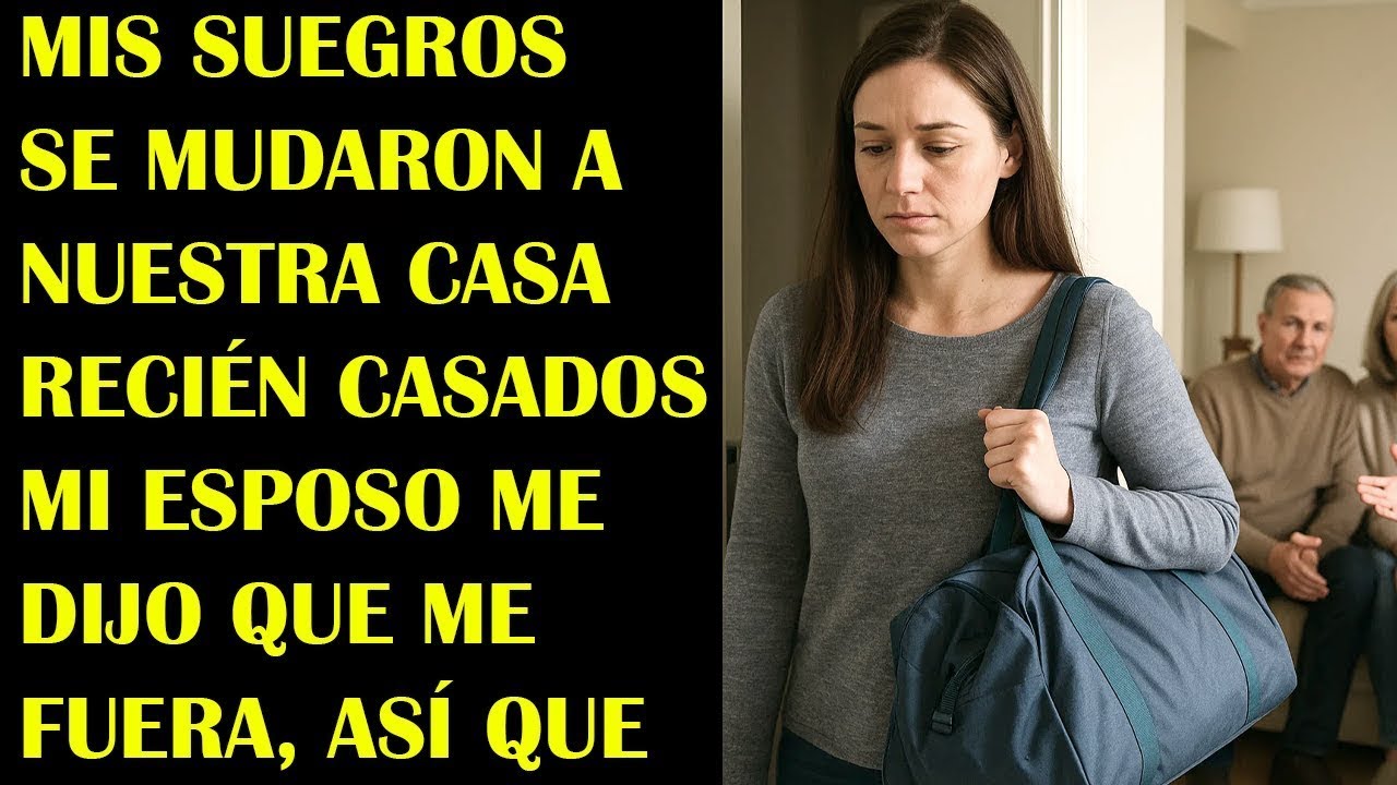 Mis Suegros Se Mudaron a Nuestra Casa Recién Casados  Mi Esposo Me Dijo que Me Fuera, Así Que