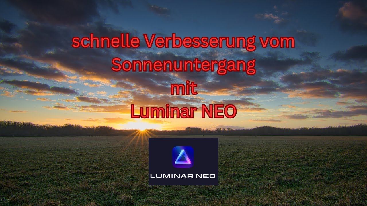 Luminar Neo - flauen Sonnenuntergang in wenigen Minuten aufpeppen