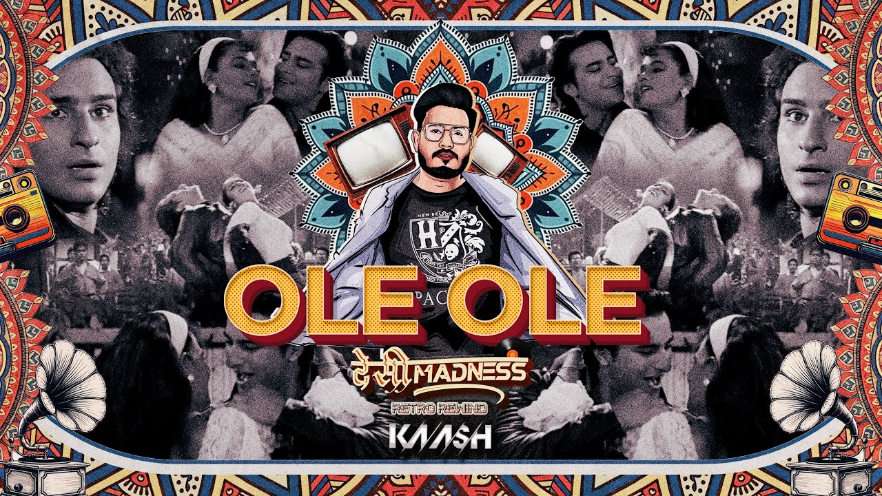 DJ KAASH - Ole Ole - Remix | देसीMadness Retro Rewind | Yeh Dillagi | Saif Ali Khan, Kajol