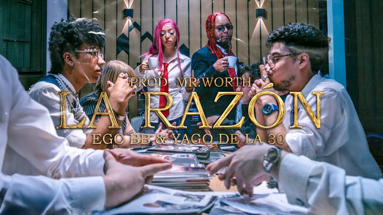 EGO BB x YAGO DE LA 30 - La razón (prod. MR. WORTH)
