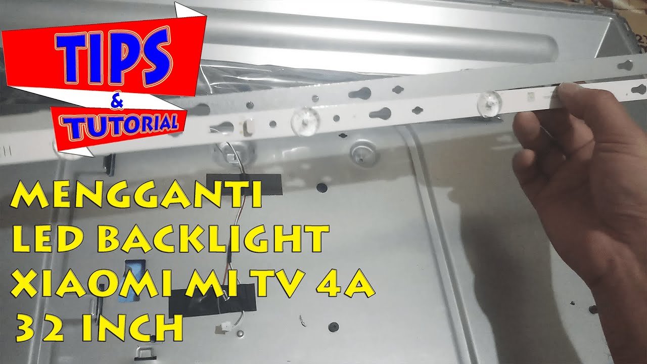 Mengganti Lampu LED Backlight Xiaomi Mi TV 4A Android TV 32 Inch - Ada Suara Tidak Ada Gambar
