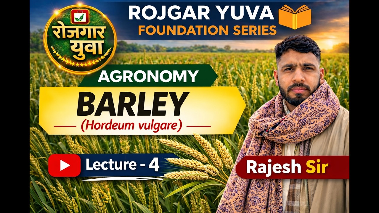 Barley Crop Complete Information | Hordeum vulgare | Agronomy Lecture 4 | Rojgar Yuva