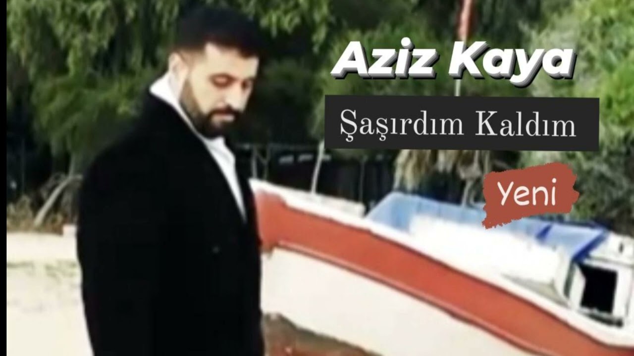 Aziz Kaya - Şaşırdım Kaldım (2023)