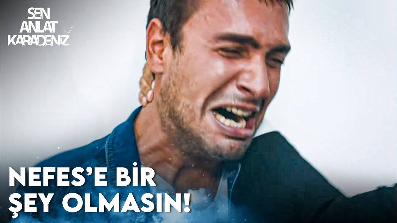 Nefes'e bir şey olacağını düşününce Tahir - Sen Anlat Karadeniz