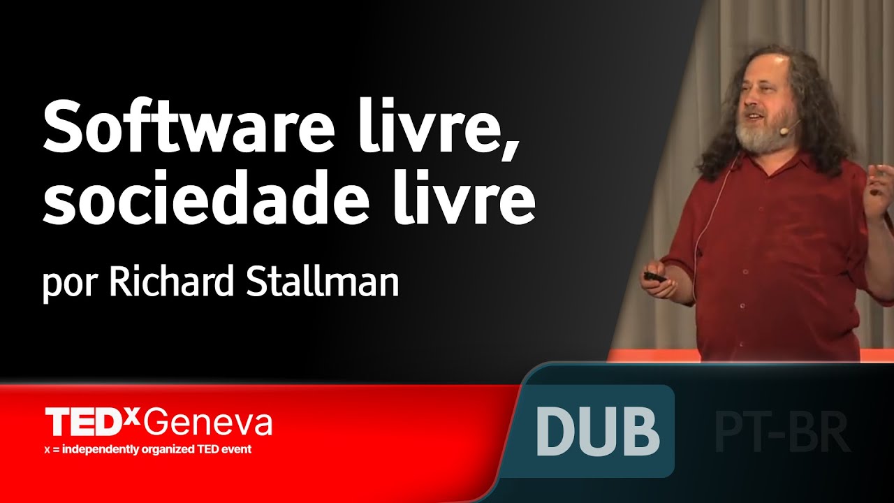Software livre, sociedade livre [DUBLADO] -  Richard Stallman, TEDxGeneva 2014