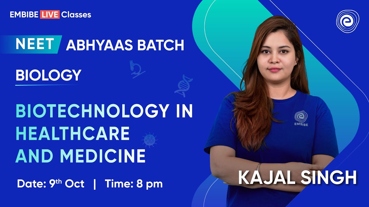Biotechnology in Healthcare and Medicine | NEET 2024 | Abhyaas Batch | Kajal Singh | Embibe