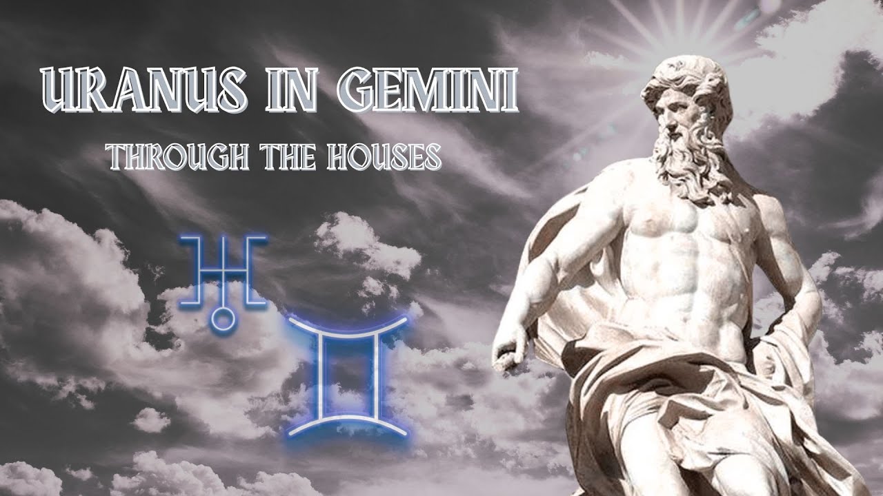 Uranus in Gemini through the Houses