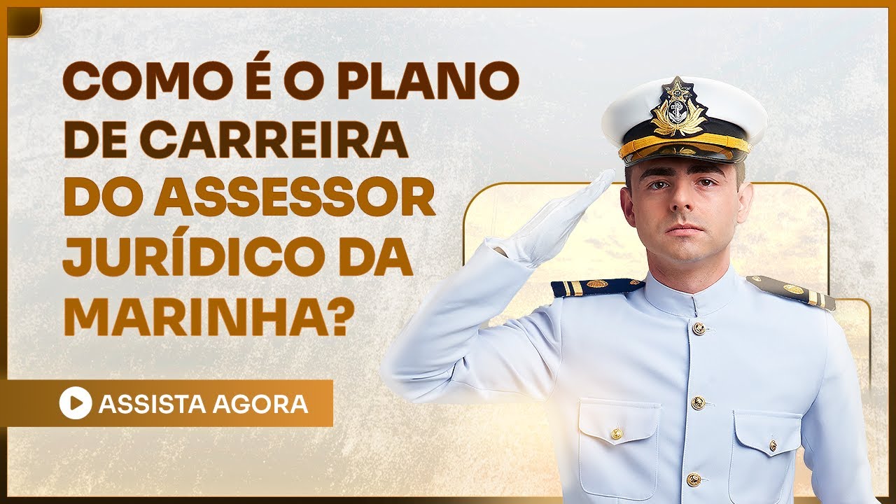 Como é o Plano de Carreira Assessor Jurídico da Marinha? | CP-T