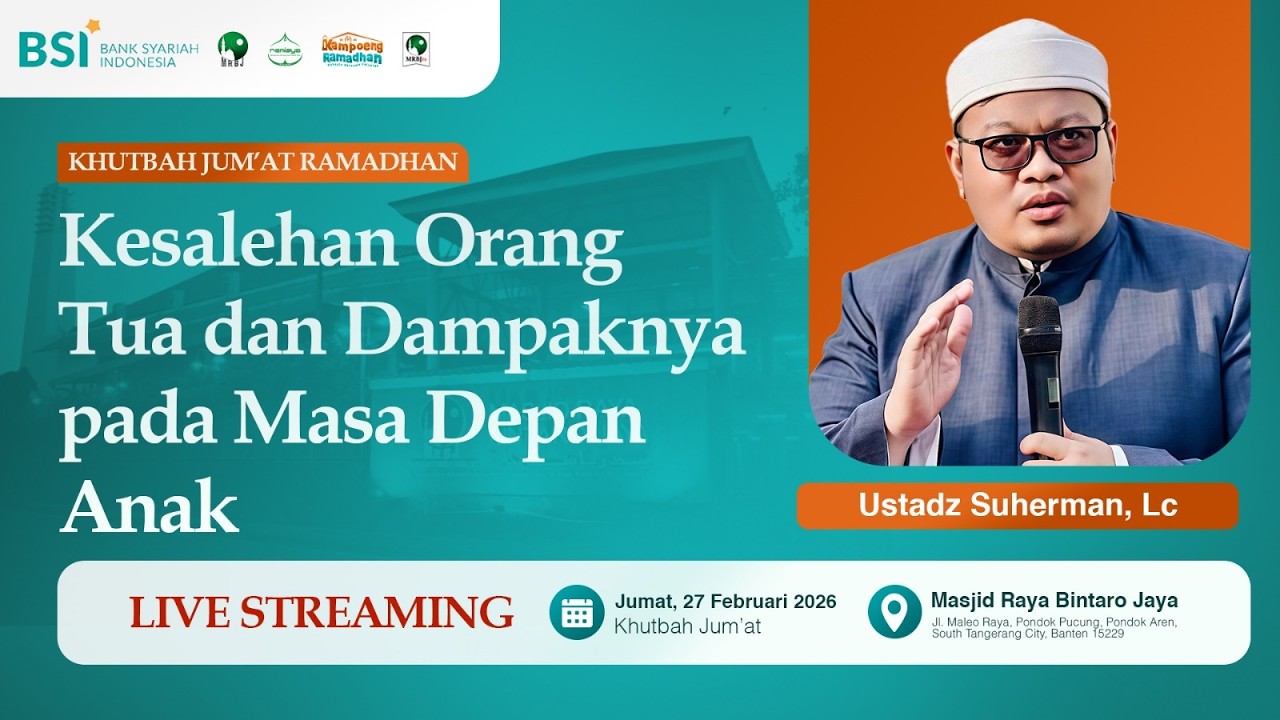 🔴[LIVE] Kesalehan Orang Tua Dan Dampaknya Pada Masa Depan Anak | Ustadz Suherman | Khutbah Jumat