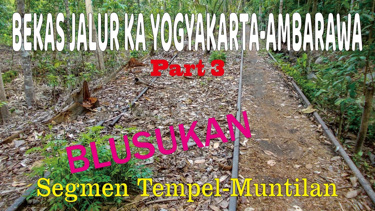 Muntilan jadi terminal - Blusukan di Bekas Jalur KA Yogyakarta-Ambarawa Part 3