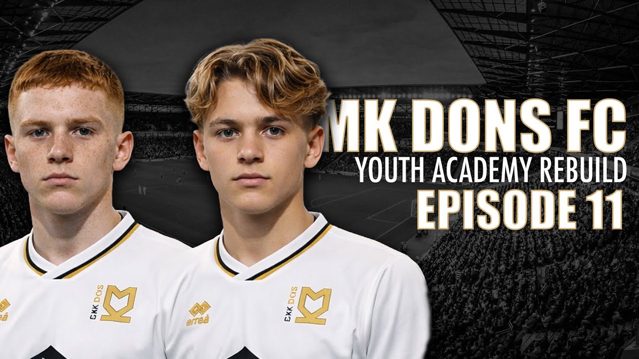 MK Dons | Youth Academy Road To Glory | Episode 11 | EAFC26