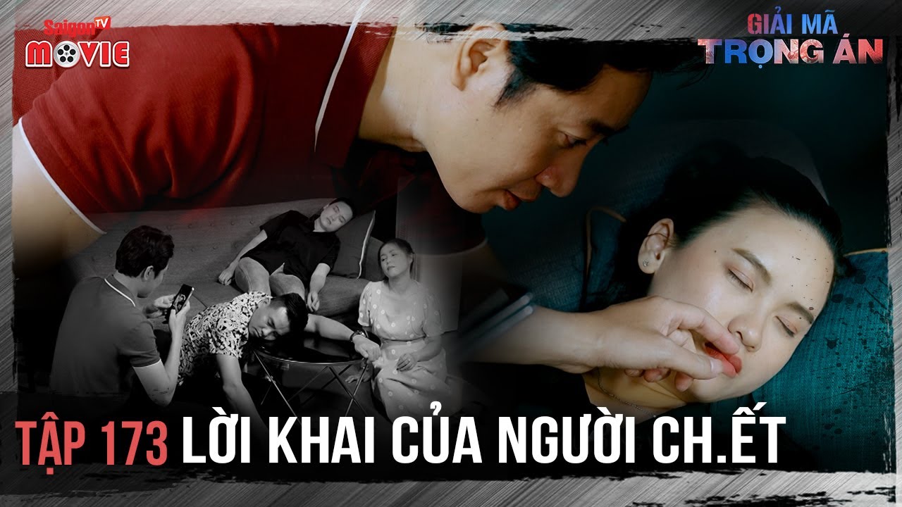 Lời khai của người ch-ết - Full Tập 173 | Giải Mã Trọng Án