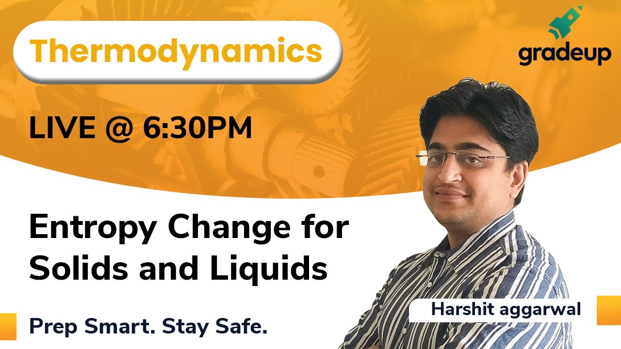 Entropy Change for Solids and Liquids | Thermodynamics | Harshit Sir | Gradeup