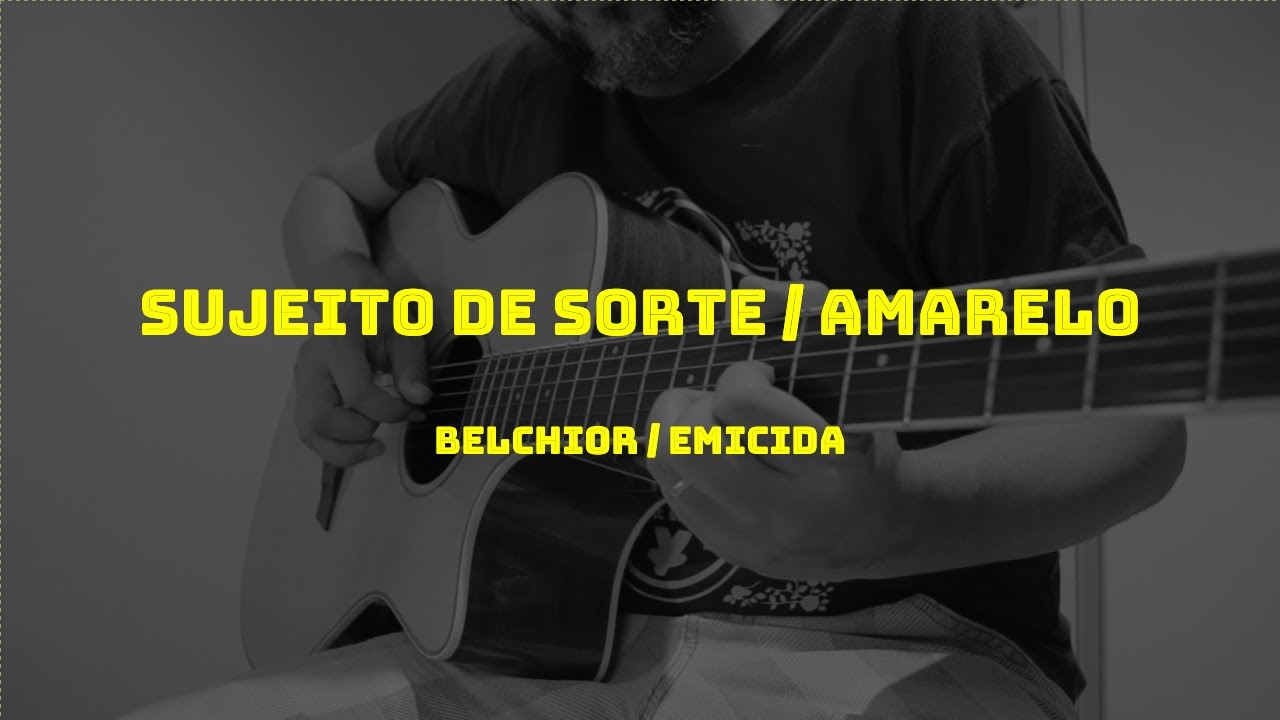 Sujeito de sorte / Amarelo - Belchior / Emicida - Cover