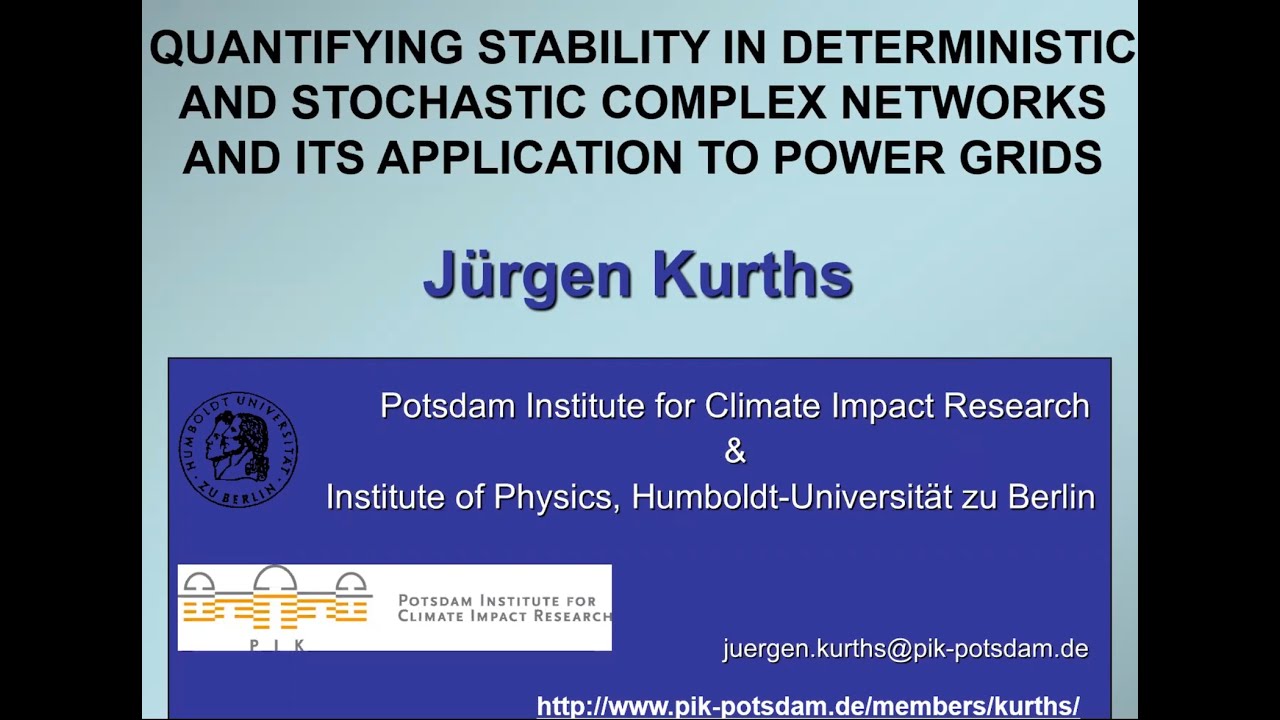 Quantifying Stability in Deterministic and Stochastic Complex Networks - Jürgen Kurths