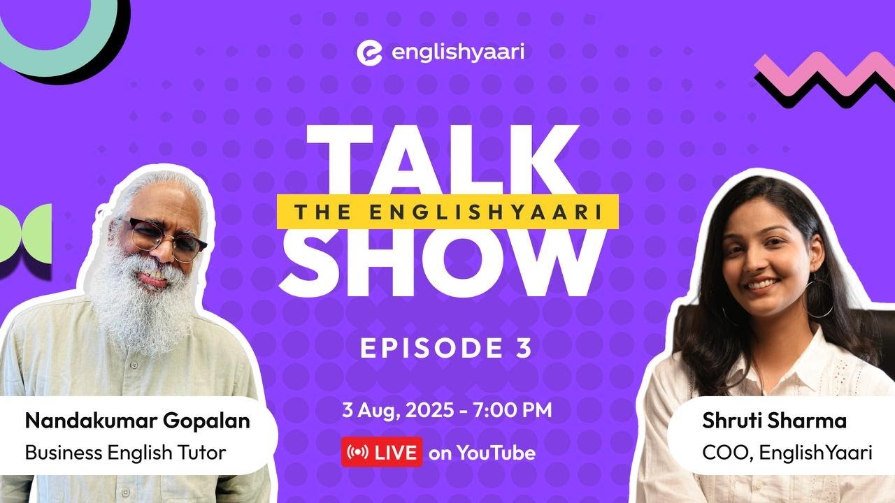 Episode 3 - LIVE EnglishYaari Talk Show with Tutor Nandakumar Gopalan & Shruti Sharma