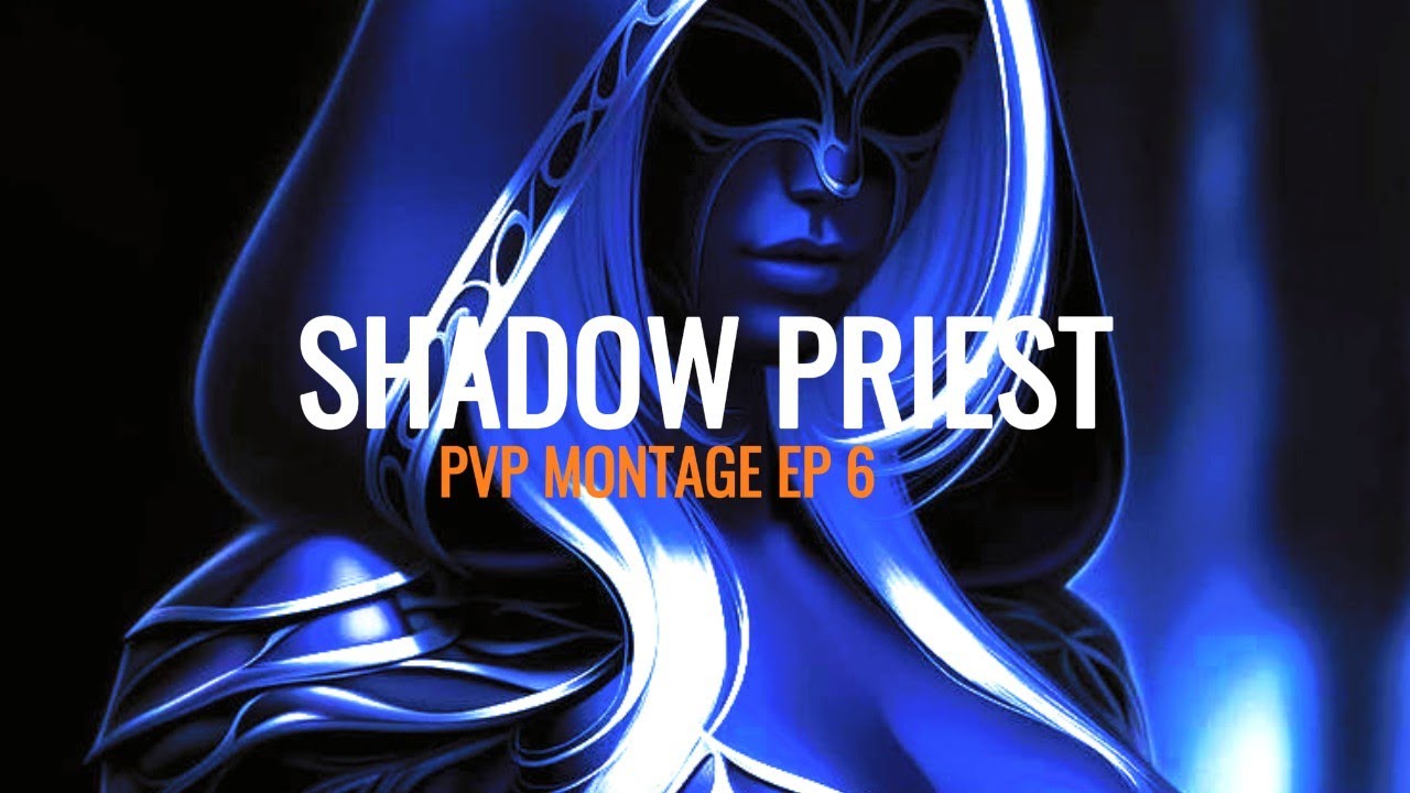 Shadow Priest PvP Montage ep 6