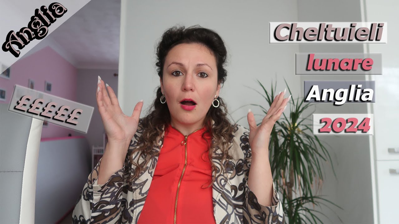 Este scumpă viața în ANGLIA? | Cheltuieli lunare 2024 |  Andreea Oslobanu