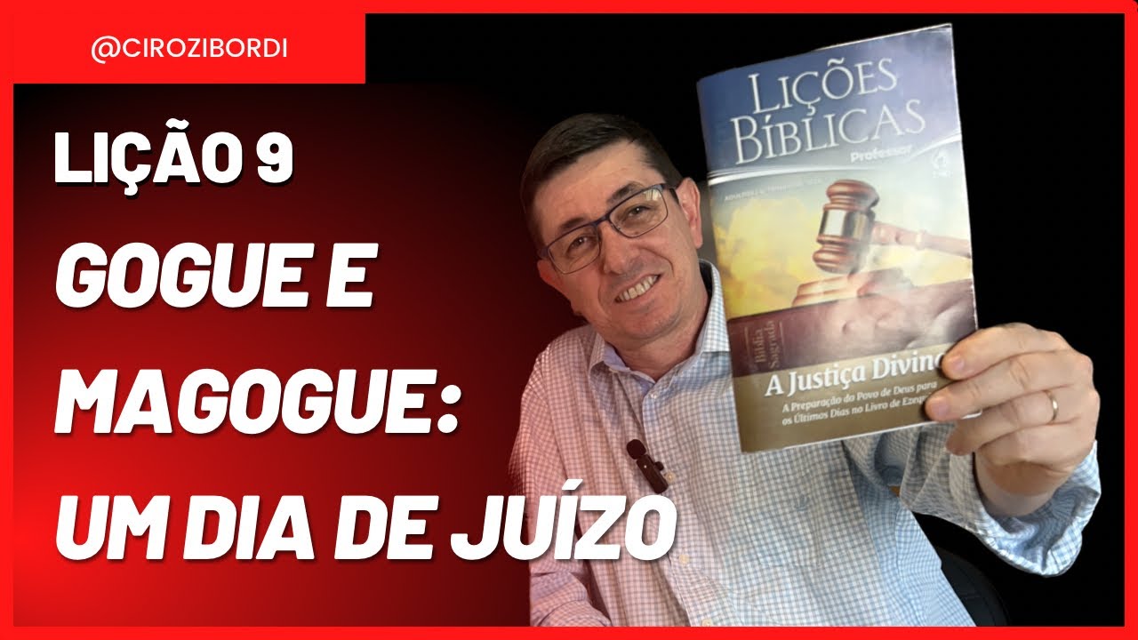 Gogue e Magogue: Um Dia de Juízo | Lição 9 | Livro de Ezequiel | @Cirozibordi