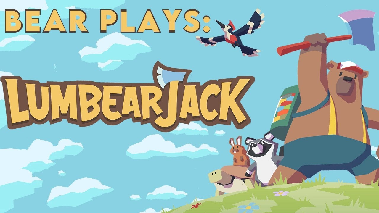 Bear Plays: LumBEARJack!