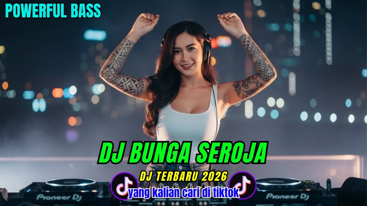 DJ BUNGA SEROJA || FULL BASS JEDAG JEDUG || DJ REMIX || VIRAL TIKTOK TERBARU 2026