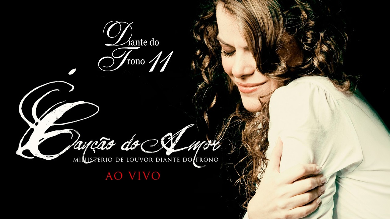 Diante do Trono | A Canção do Amor (DVD 11 Completo)