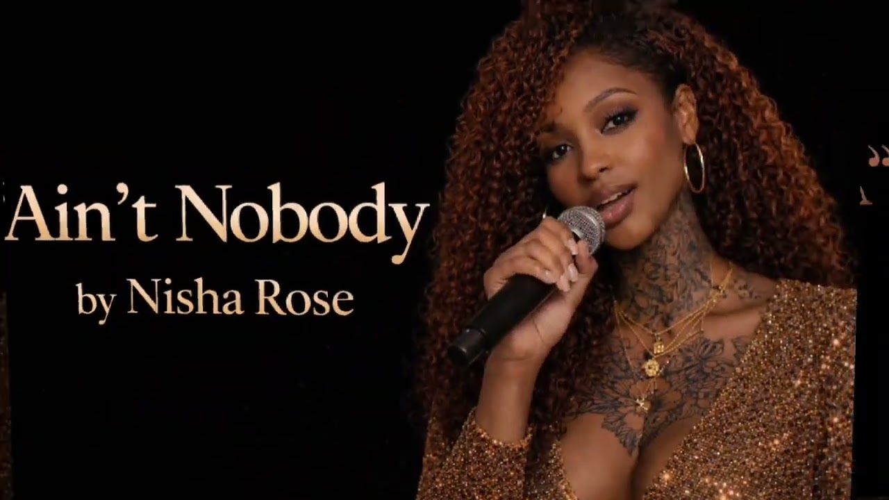 Niesha Rose Covers “Ain’t Nobody” | Official Music Video