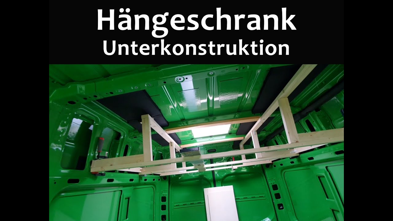 Camper Ausbau Sprinter - #2 Unterkonstruktion Hängeschrank