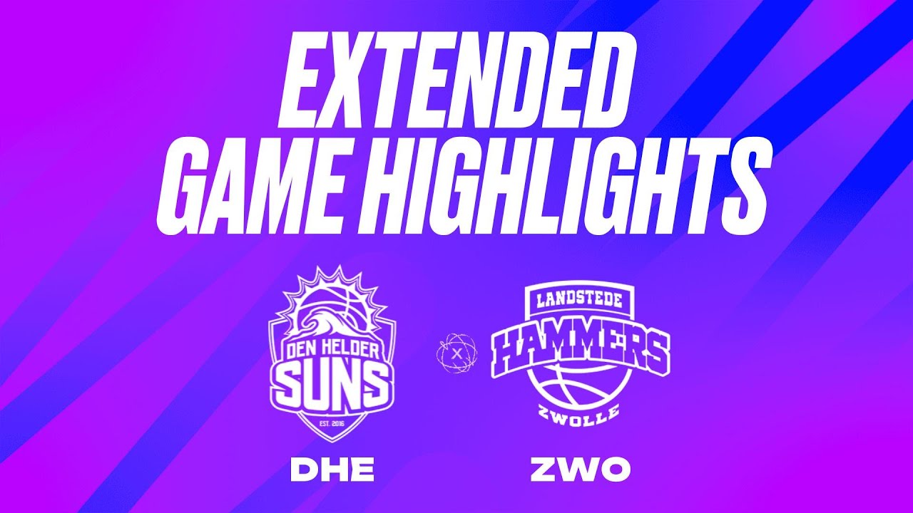 Den Helder Suns vs. Landstede Hammers Extended Highlights