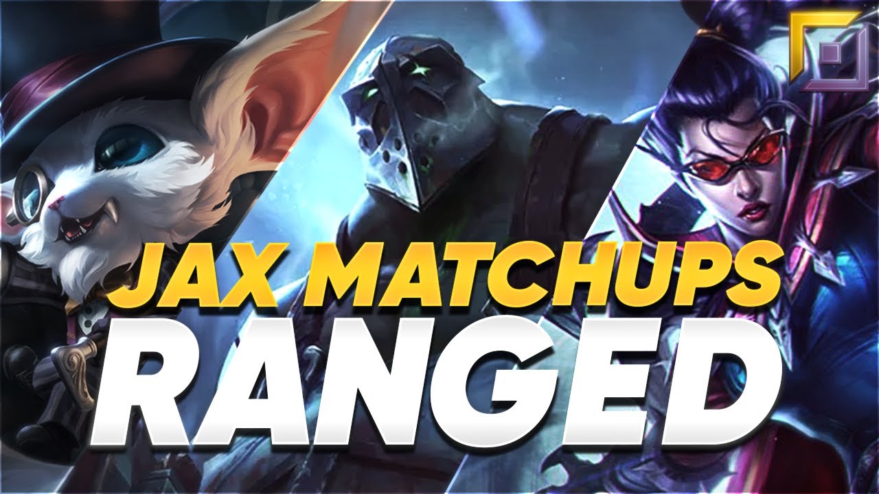 Jax Advanced Matchup Guide: How to play against Ranged