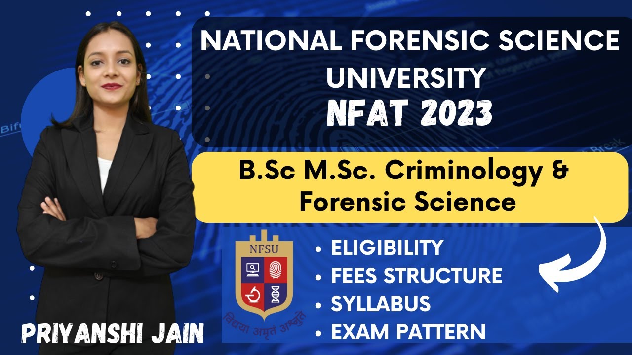 NFSU BSc MSc Criminology & Forensic Science | NFAT 2023 | Priyanshi Jain | Forensic Science