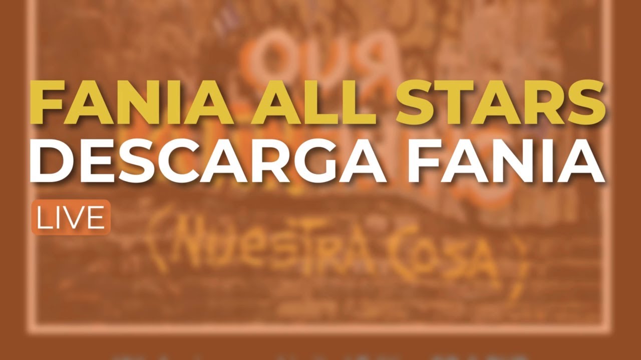 Fania All Stars - Descarga Fania feat. Adalberto Santiago (Live) (Audio Oficial)