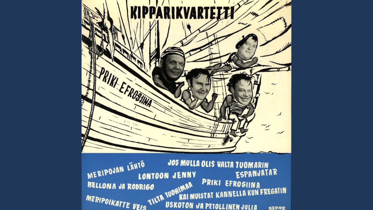 Kai muistat kannella kun fregatin / Priki Efrosiina / Meripoikatte veis / Tilta Tuohimaa /...